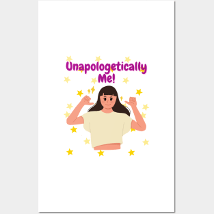 Unapologetically Me! - Inspirational quotes Posters and Art